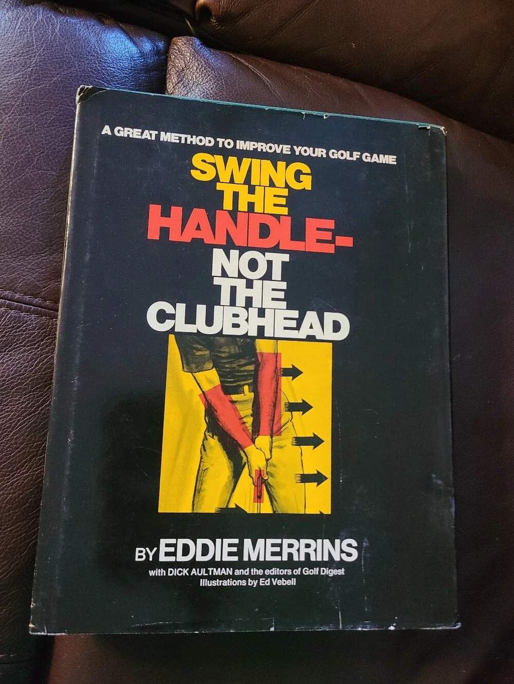 Swing the Handle-Not the Clubhead Eddie Merrins HC 1973 Golf Digest 1st